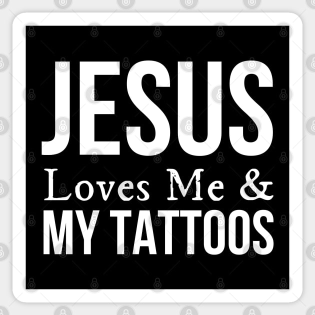 Jesus Loves Me And My Tattoos Sticker by HobbyAndArt